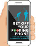 Get Off Your F**king Phone by IglooBooks