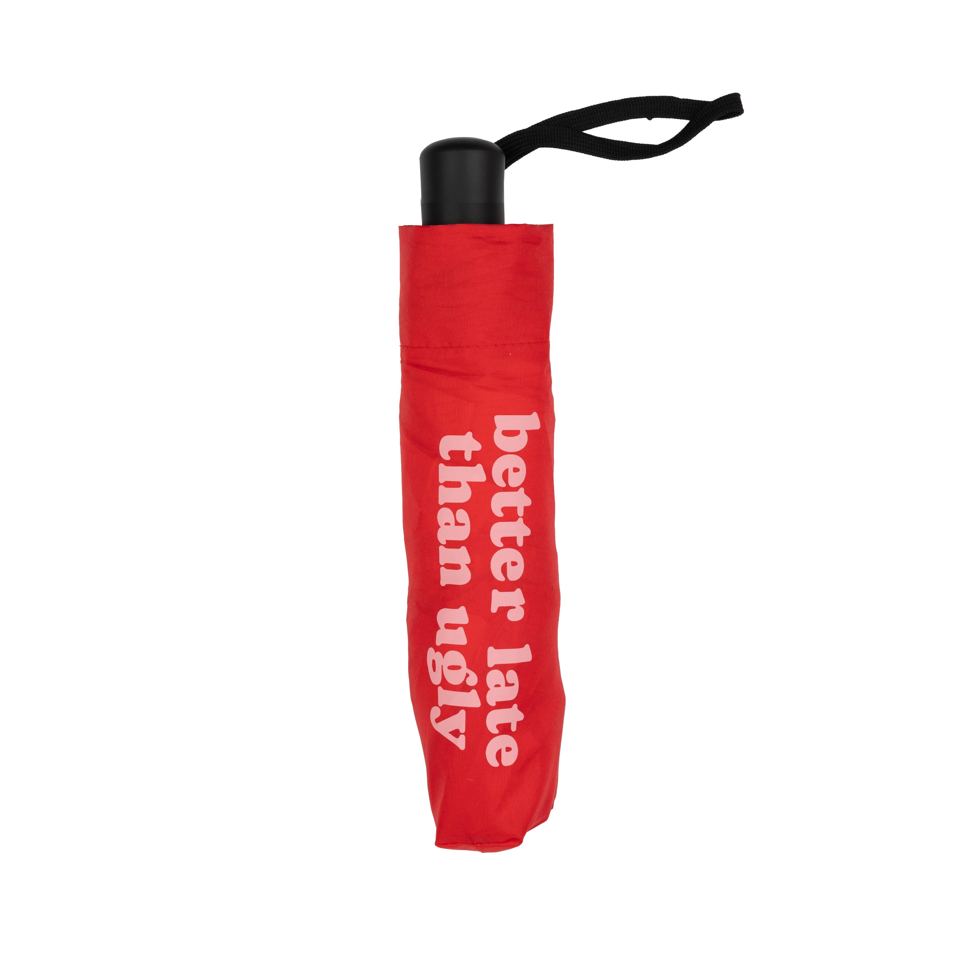 Folding Umbrella "Better Late Than Ugly"