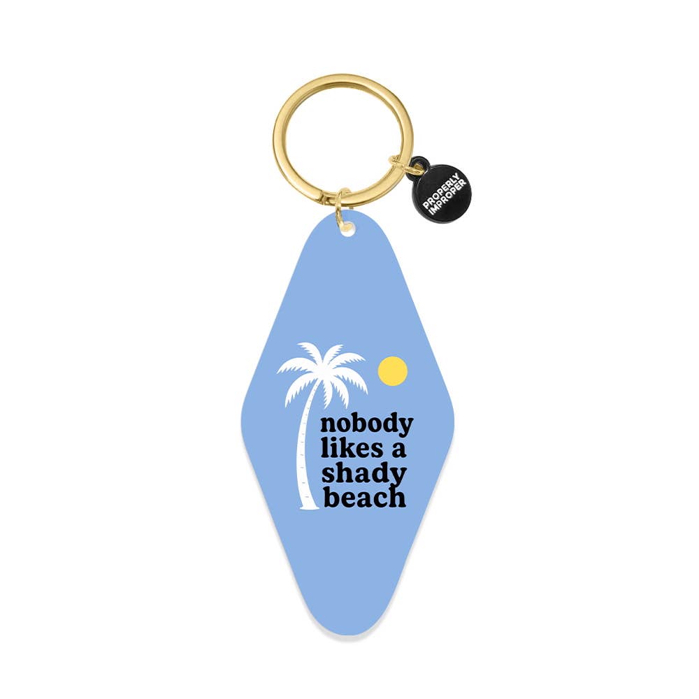 Nobody Likes A Shady Beach Printed Keychain