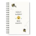 Spiral Notebook Don't Worry Bee Happy