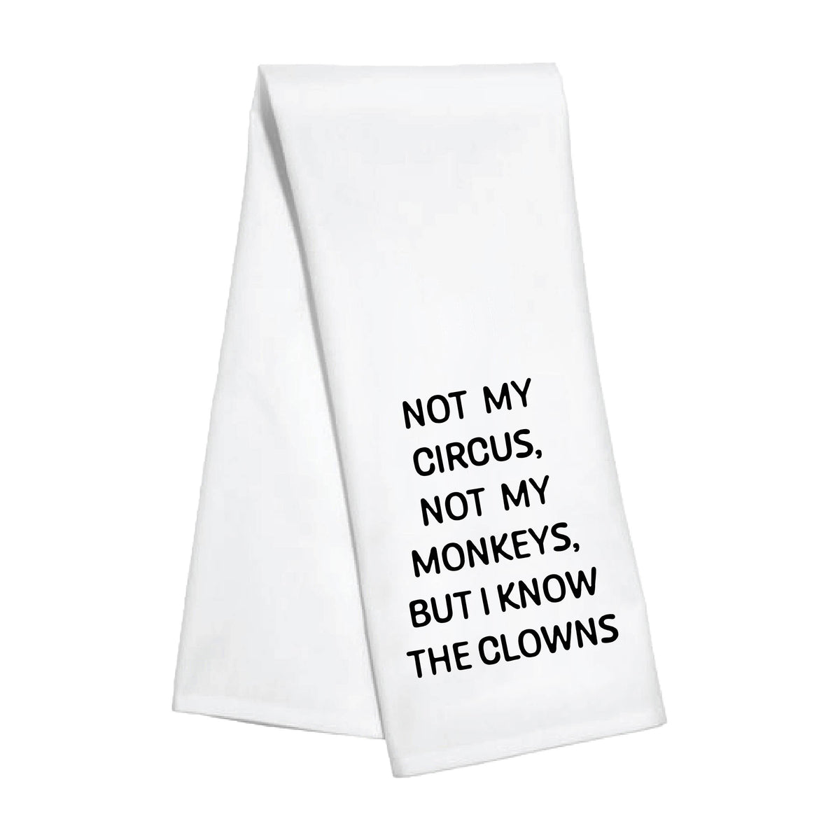 Kitchen Towel - Not My Circus
