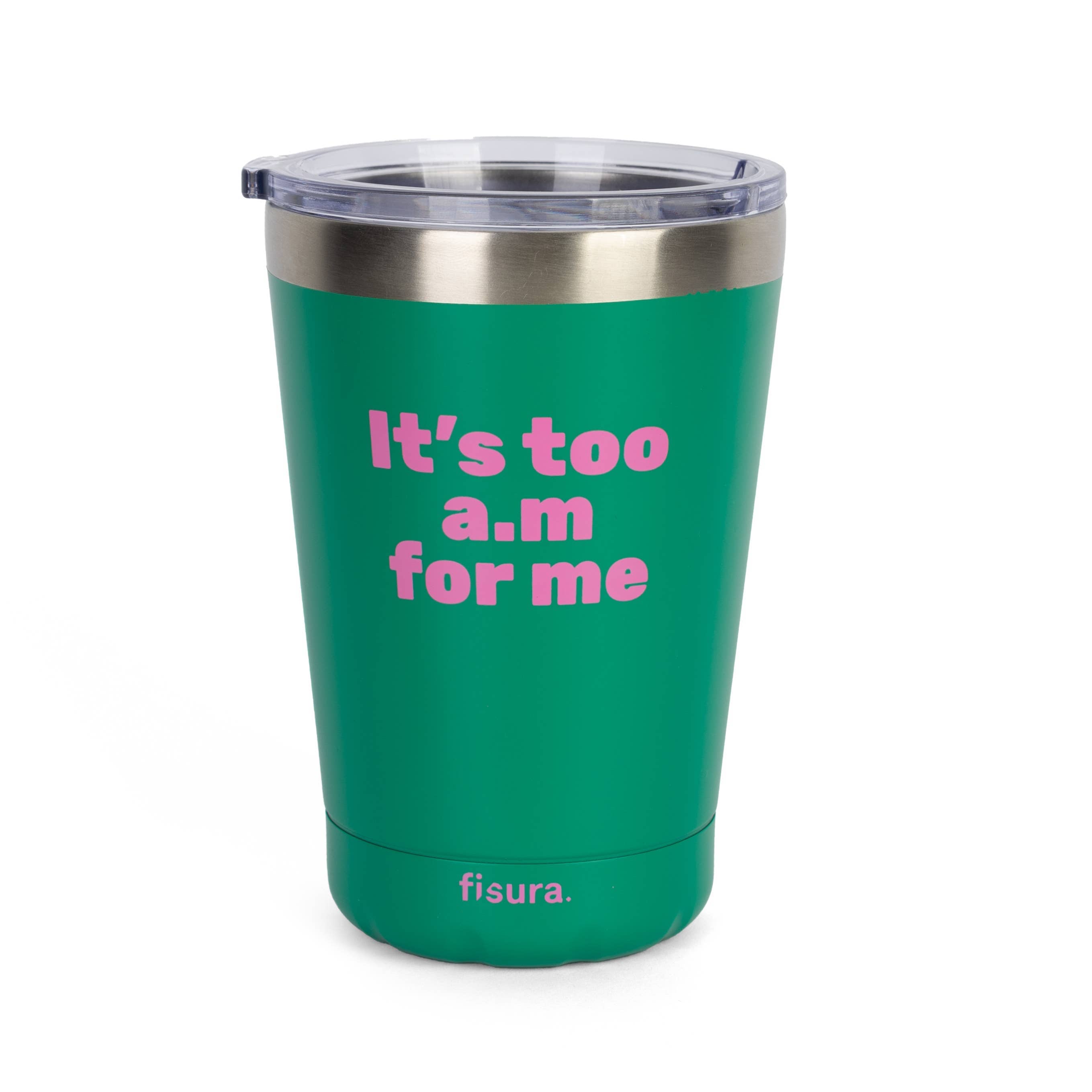 Thermal Tumbler "Its Too Am for Me" Green