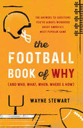 Football Book of Why (and Who, What, When, Where, and How) by Wayne Stewart