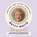 100 Years Of Wisdom From The First Lady Of TV