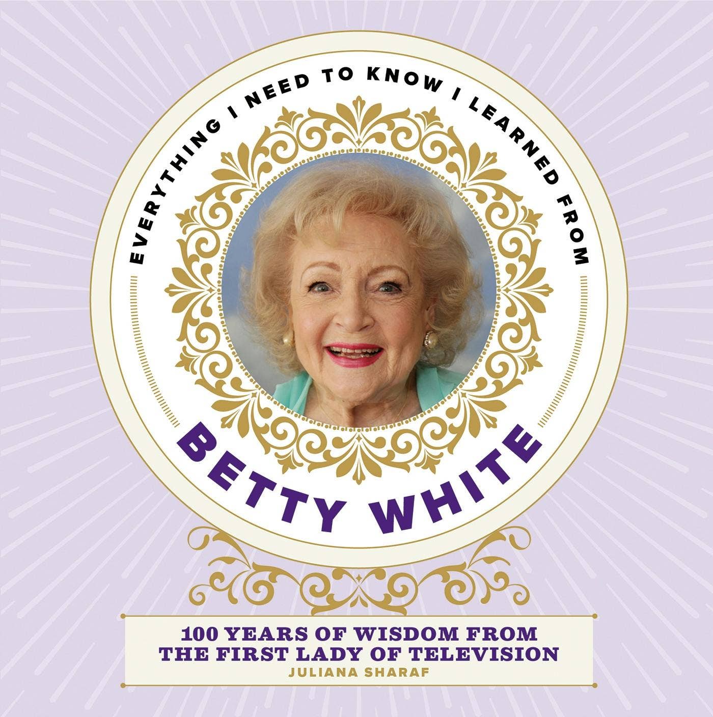 100 Years Of Wisdom From The First Lady Of TV