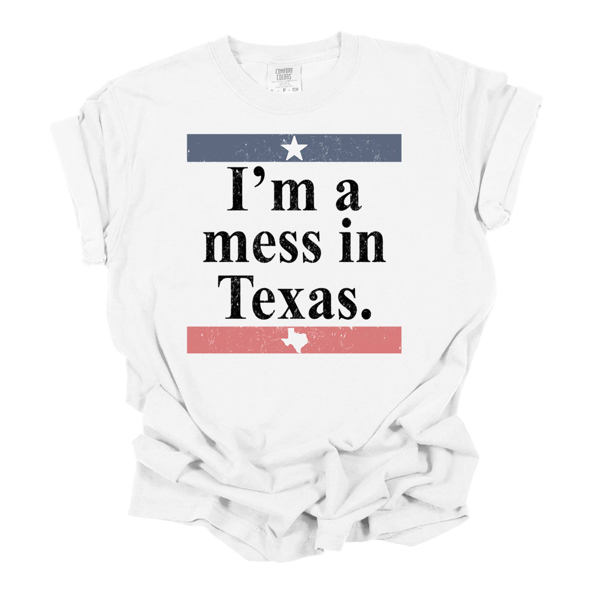 I'm a Mess in Texas Graphic Shirt, Texas Tee, Texas Graphic