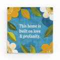 This Home Is Built on Love & Profanity - Cocktail Napkins