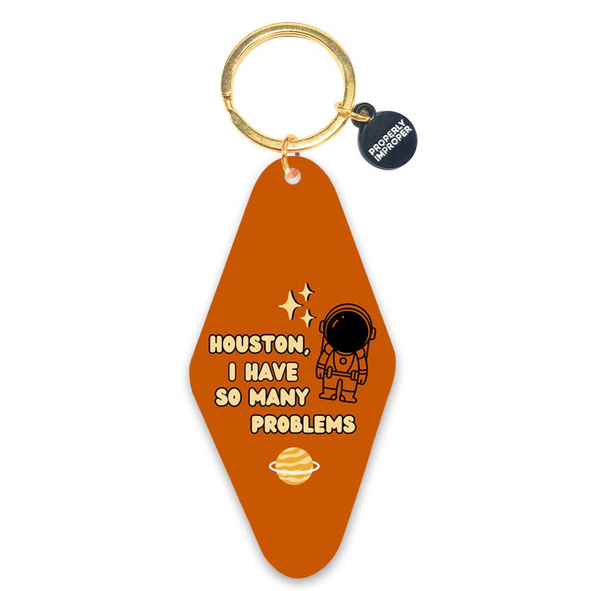 Houston, I Have So Many Problems Printed Keychain