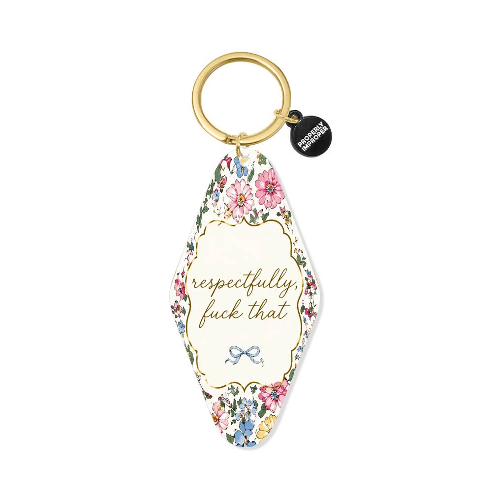 Respectfully Fuck That Floral Printed Keychain