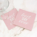 Best Day Ever Cocktail Napkins  Blush/White   5x5