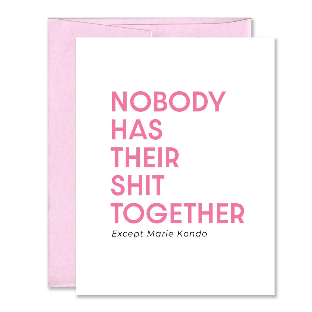 Funny Encouragement Card - Nobody Has Their Shit Together