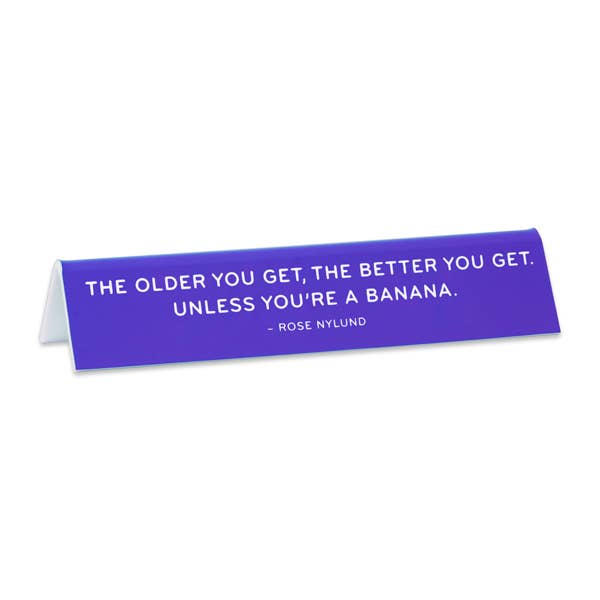 Golden Girls Rose Nylund Quote Desk Sign