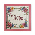 Nope - Funny Wooden Magnet