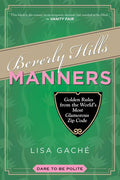 Beverly Hills Manners by Lisa Gache