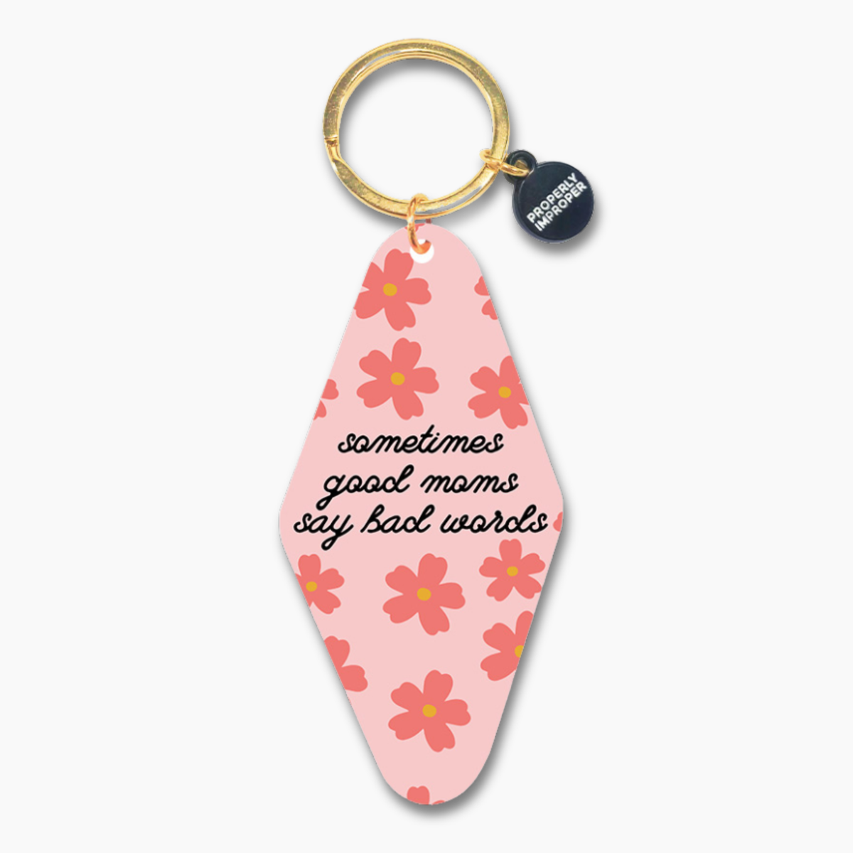 Sometimes Good Moms Say Bad Words Printed Keychain