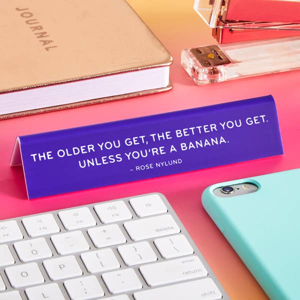 Golden Girls Rose Nylund Quote Desk Sign