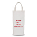 Wine Bag - Pairs Well With Relatives